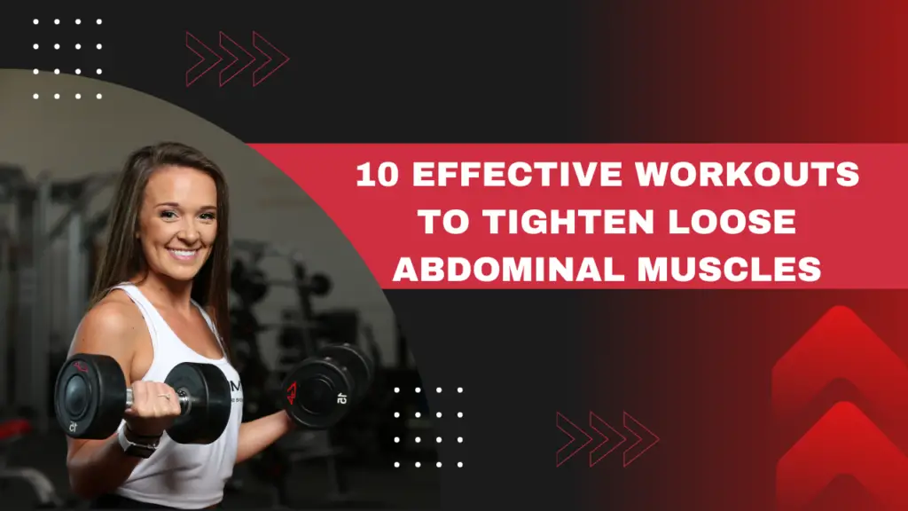 10 Effective Workouts to Tighten Loose Abdominal Muscles